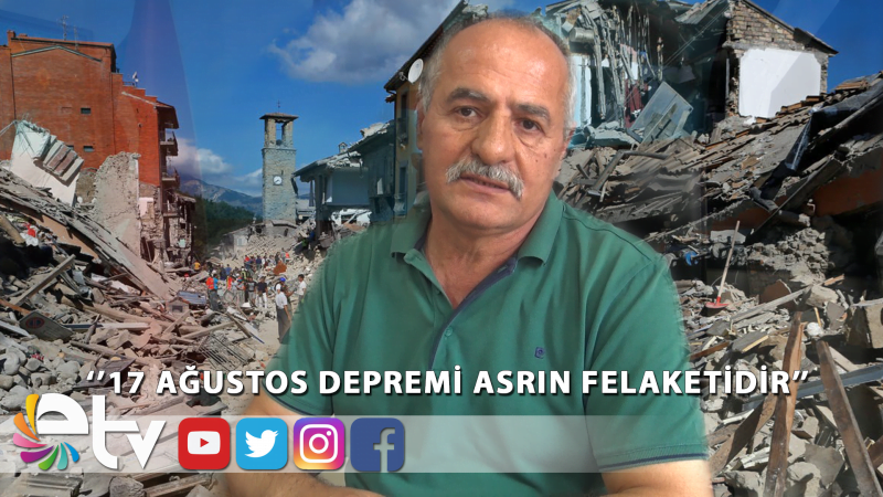 ''17 AĞUSTOS DEPREMİ ASRIN FELAKETİDİ''