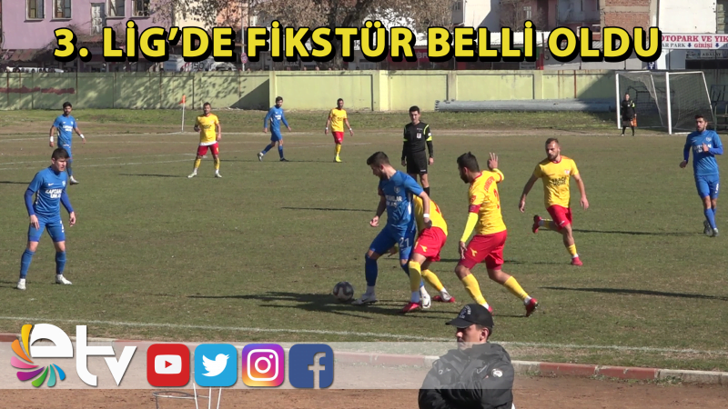 3. LİG’DE FİKSTÜR BELLİ OLDU