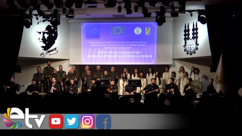 ANTAKYA MEDENİYETLER KOROSU EDİRNE’DE KONSER VERDİ