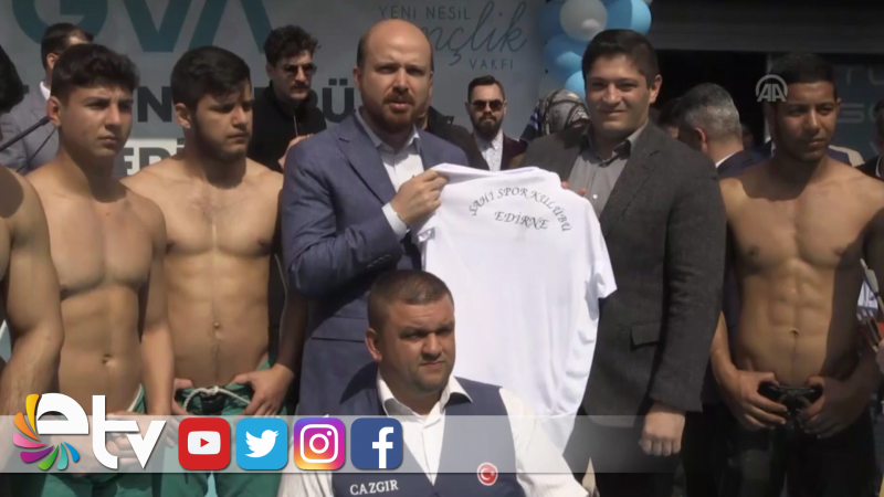 BİLAL ERDOĞAN EDİRNE’DE