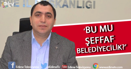‘BU MU ŞEFFAF BELEDİYECİLİK?’