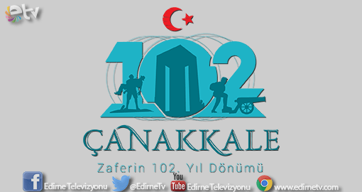 ÇANAKKALE KARA SAVAŞLARI'NIN 102. YILI