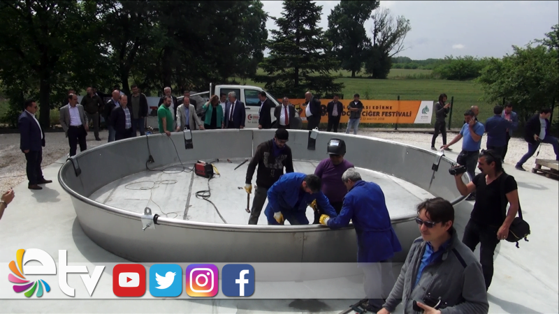 DÜNYANIN EN BÜYÜK TAVASI EDİRNE’DE