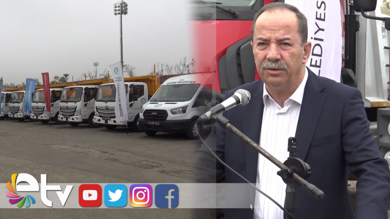 EDİRNE BELEDİYESİ ARAÇ FİLOSUNU GÜÇLENDİRİYOR