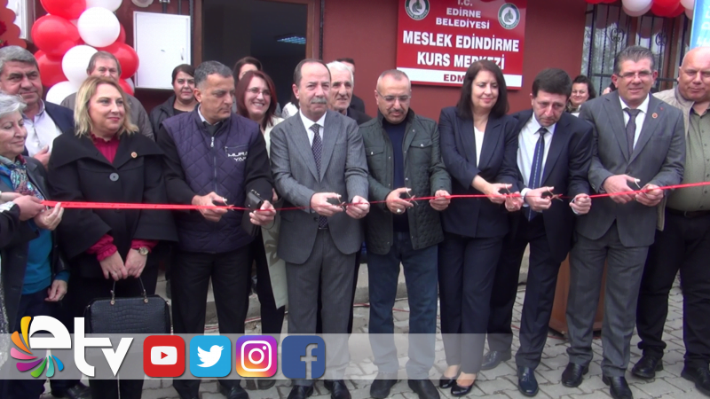 EDİRNE BELEDİYESİ MESLEK EDİNDİRME KURSU AÇTI