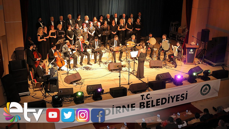 EDİRNE BELEDİYESİ’NDEN MUHTEŞEM KONSER