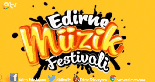 EDİRNE’DE FESTİVAL HEYECANI