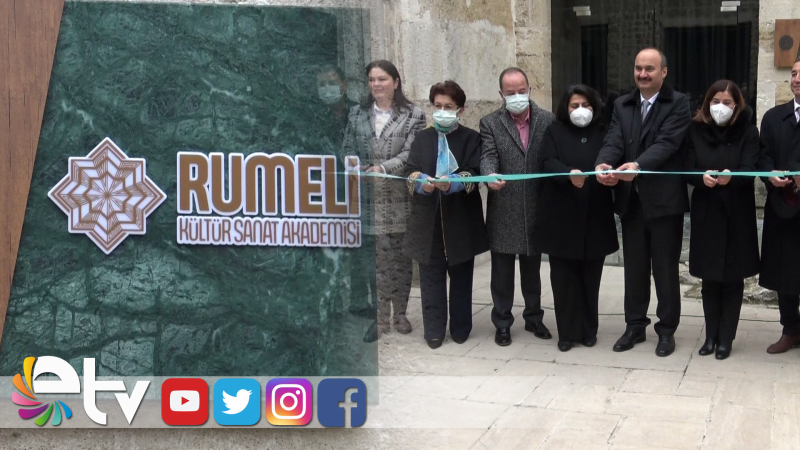 EDİRNE’DE RUMELİ KÜLTÜR VE SANAT AKADEMİSİ AÇILDI