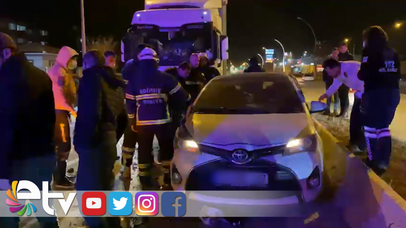 EDİRNE’DE TRAFİK KAZASINDA 2 KİŞİ YARALANDI