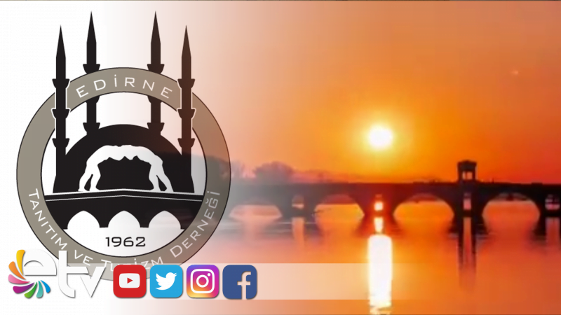 “EDİRNE’NİN GERDANLIKLARI”