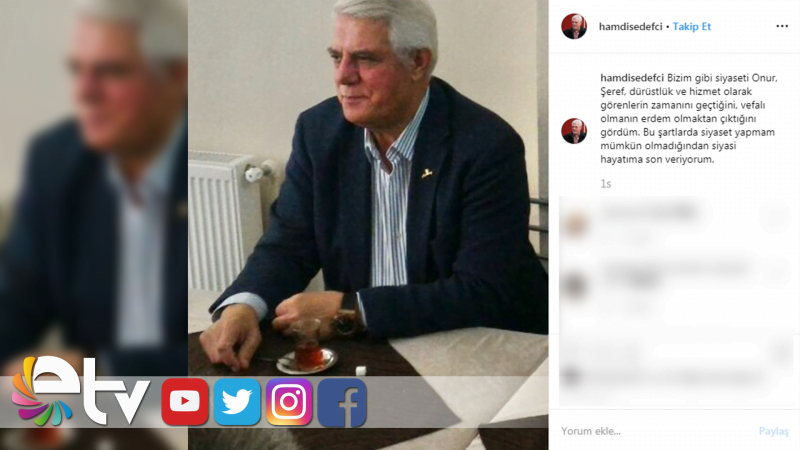 HAMDİ SEDEFÇİ SİYASETİ BIRAKTI