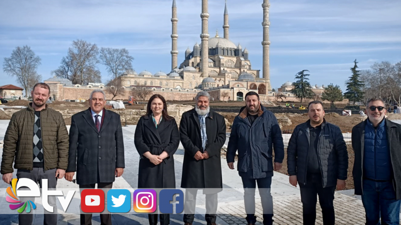 İBA: SELİMİYE MEYDANI EDİRNE’NİN YÜZ AKI OLACAK