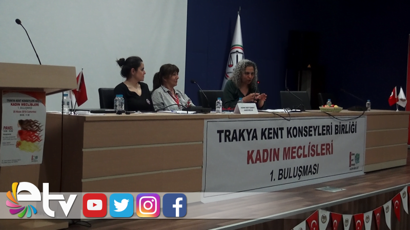 KADIN MECLİSLERİ EDİRNE’DE BULUŞTU