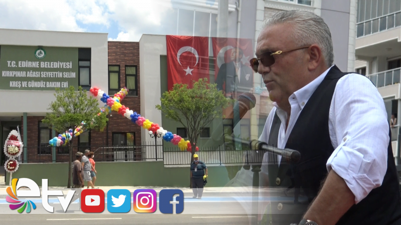 KIRKPINAR AĞASI SELİM’DEN EDİRNE’YE KREŞ