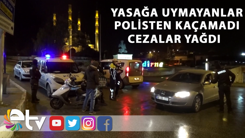 KISITLAMAYA UYMAYANLAR CEZADAN KAÇAMADI