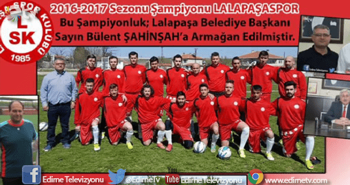 LALAPAŞA’DA ŞAMPİYONLUK SEVİNCİ