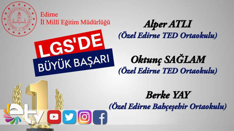 LGS’DE EDİRNE’DEN 3 ÖĞRENCİ 500 TAM PUAN ALDI