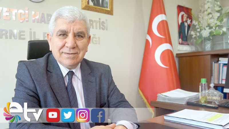 MHP İL BAŞKANI TERCAN: EDİRNE’Yİ CHP’DEN KURTARACAĞIZ