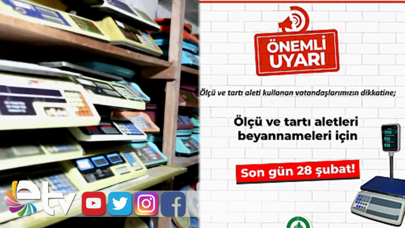 ÖLÇÜ ALETLERİ BEYANNAMESİ İÇİN SON GÜN 28 ŞUBAT