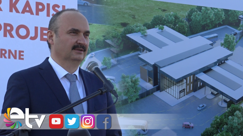 PAZARKULE SINIR KAPISI 7 AYDA TAMAMLANACAK