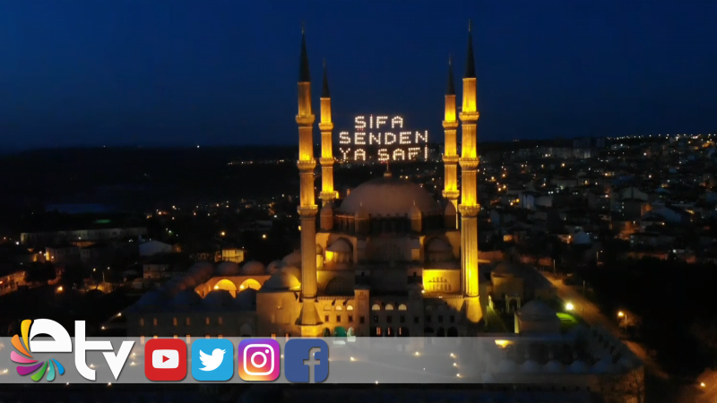 SELİMİYE CAMİİ’NE ‘ŞİFA SENDEN YA ŞAFİ’ YAZILI MAHYA ASILDI