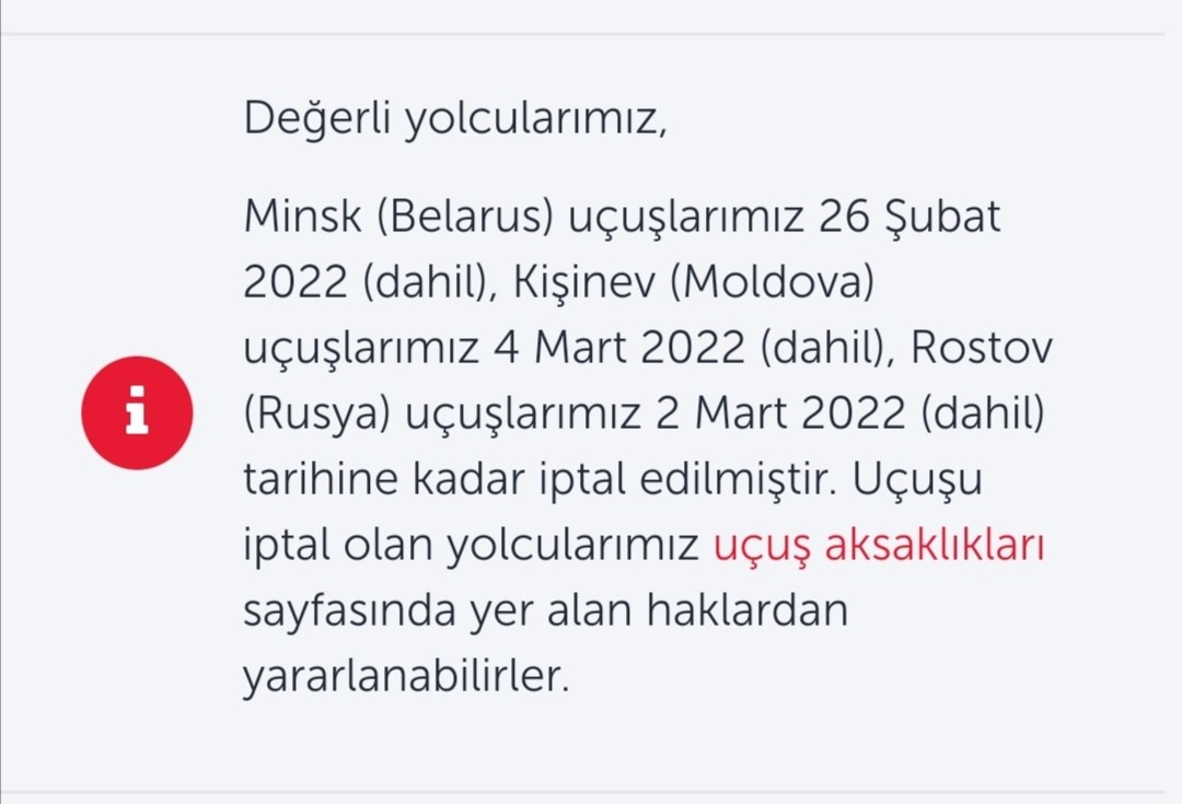 Türk Hava Yolları(THY), 26 Şubat’a kadar Belarus’un Minsk, 2 Mart’a kadar Rusya’nın Rostov, 4 Mart’a kadar ise Moldova’nın Kişinev şehirlerine ...