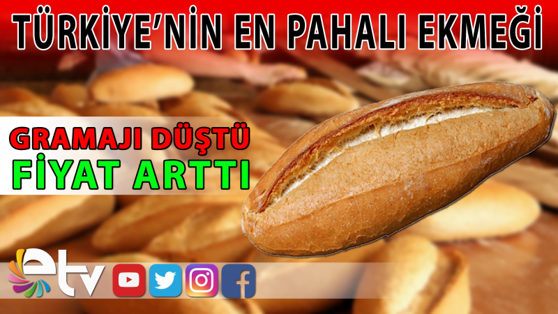 TÜRKİYE’NİN EN PAHALI EKMEĞİ EDİRNE’DE
