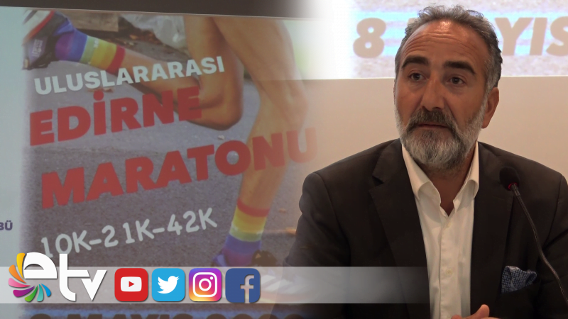ULUSLARARASI EDİRNE MARATONU 8 MAYIS’TA YAPILACAK