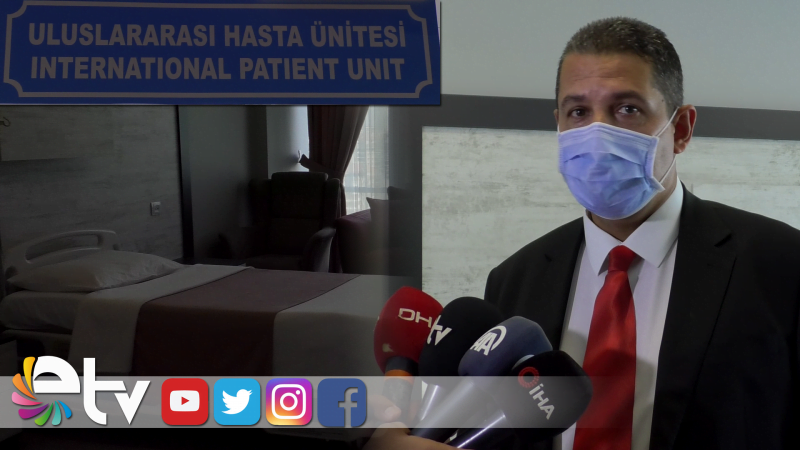 “ULUSLARARASI HASTA ÜNİTESİ” HİZMETE GİRDİ