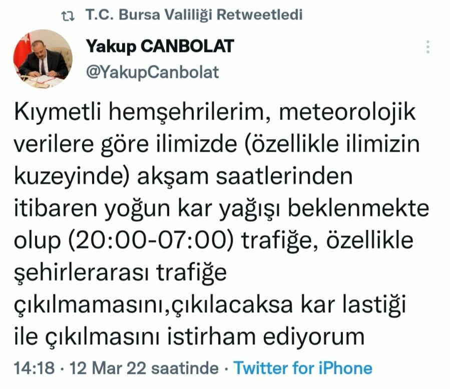 Bursa Valisi’nden "Sokağa çıkmayın" uyarısı Bursa Valisi Yakup Canbolat, vatandaşları yoğun kar yağışı nedeniyle sokağa çıkmamaları konusunda uyardı. Bursa Valisi Canbolat sosyal medya ...