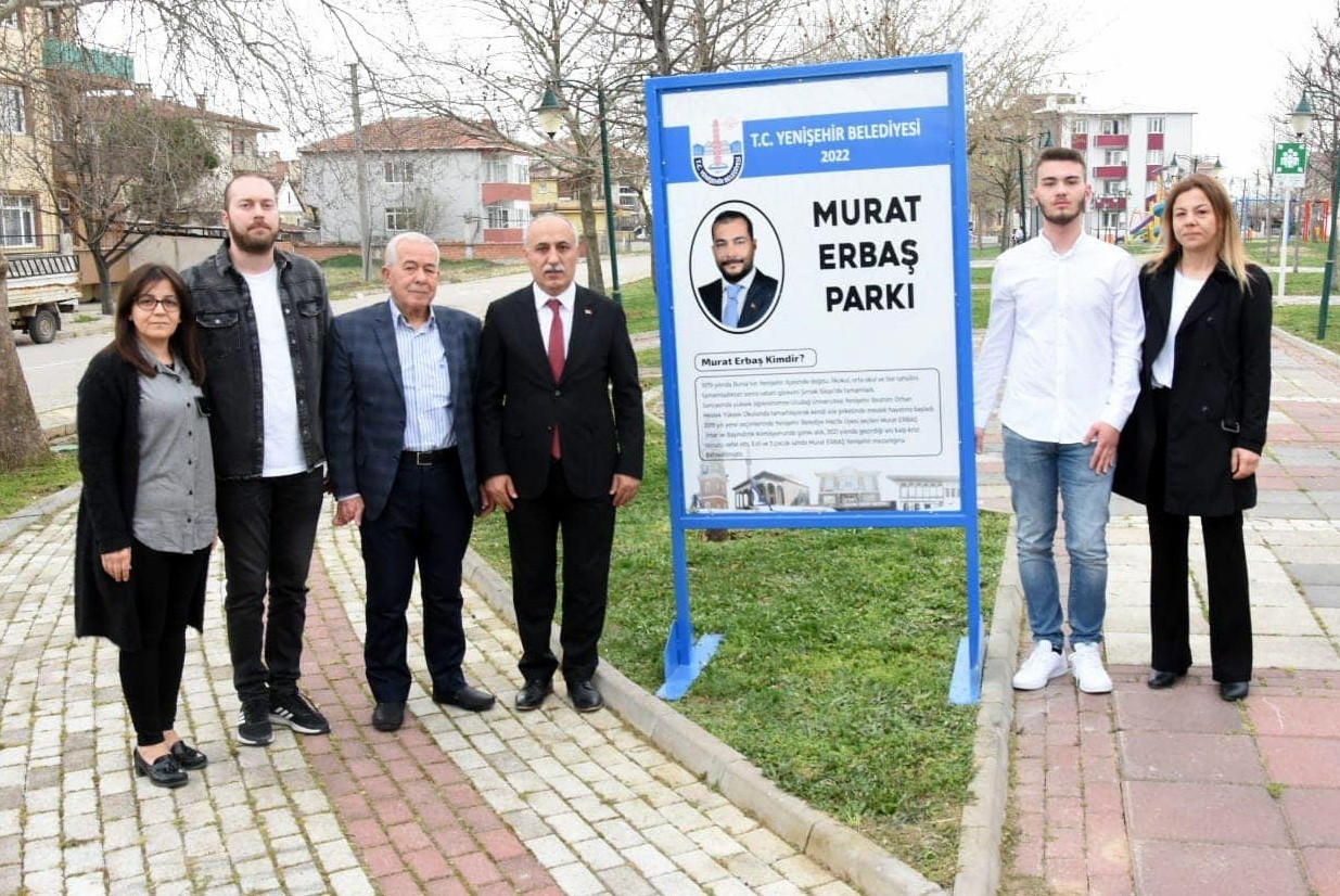 Meclis üyesi Murat Erbaş’ın ismi parkta yaşayacak Bursa’nın Yenişehir ilçesinde geçtiğimiz yıl hayatını kaybeden ilçenin sevilen simalarından meclis üyesi Murat Erbaş’ın ismi parka verildi ...