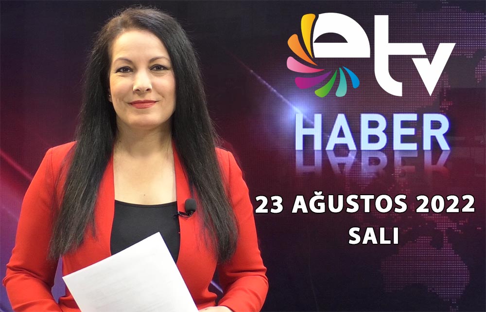 23 Agustos 2022 Edirne TV Ana Haber Bulteni