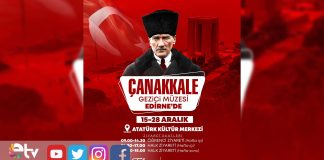 GEZİCİ ÇANAKKALE MÜZESİ EDİRNE’DE