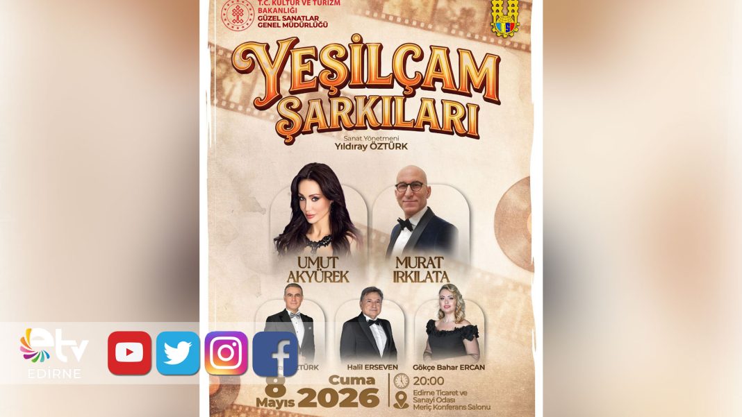 YEŞİLÇAM-ŞARKILARI-EDİRNE’DE-YANKILANACAK